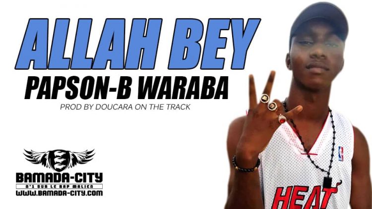 PAPSON-B WARABA - ALLAH BEY Prod by DOUCARA ON THE TRACK
