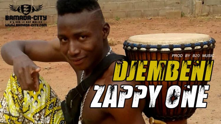 ZAPPY ONE - DJEMBENI - Prod by B2O MUSIC