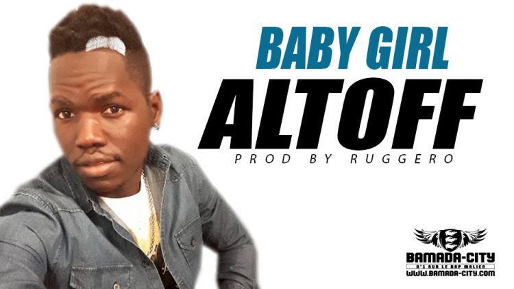 ALTOFF - BABY GIRL Prod by RUGGERO