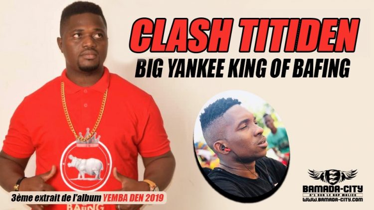 BIG YANKEE KING OF BAFING - CLASH TITIDEN 3ème extrait de l'album YEMBA DEN - Prod by BAFING PROD