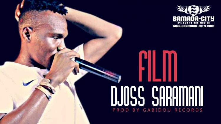 DJOSS SARAMANI - FILM Prod by GABIDOU RECORDS