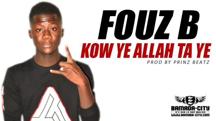 FOUZ B - KOW YE ALLAH TA YE Prod by PRINZ BEATZ