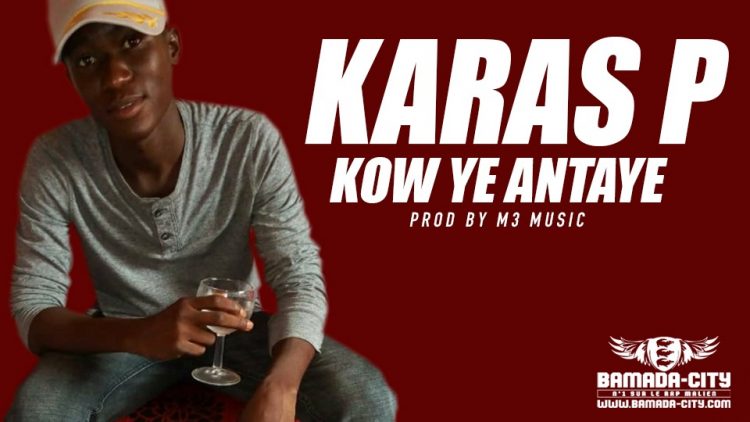 KARAS P - KOW YE ANTAYE - Prod by M3 MUSIC