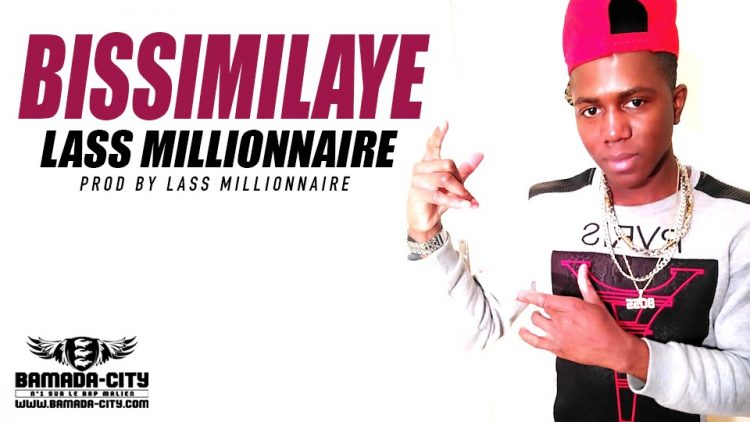 LASS MILLIONNAIRE - BISSIMILAYE Prod by LASS MILLIONNAIRE