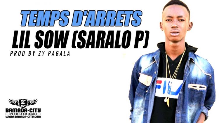 LIL SOW (SARALO P) - TEMPS D'ARRETS Prod by ZY PAGALA