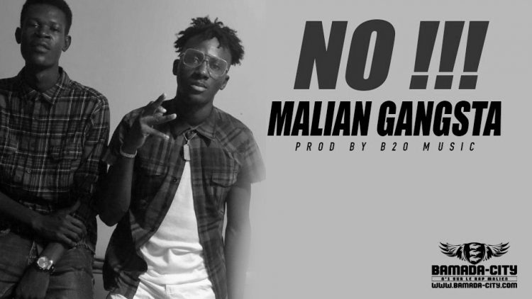 MALIAN GANGSTA - NO !!!