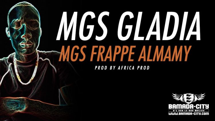 MGS GLADIA - MGS FRAPPE ALMAMY Prod by AFRICA PROD