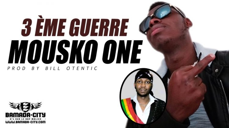 MOUSKO ONE - 3 ÈME GUERRE Prod by BILL OTENTIC