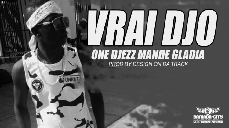 ONE DJEZZ MANDE GLADIA - VRAI DJO Prod by DESIGN ON DA TRACK
