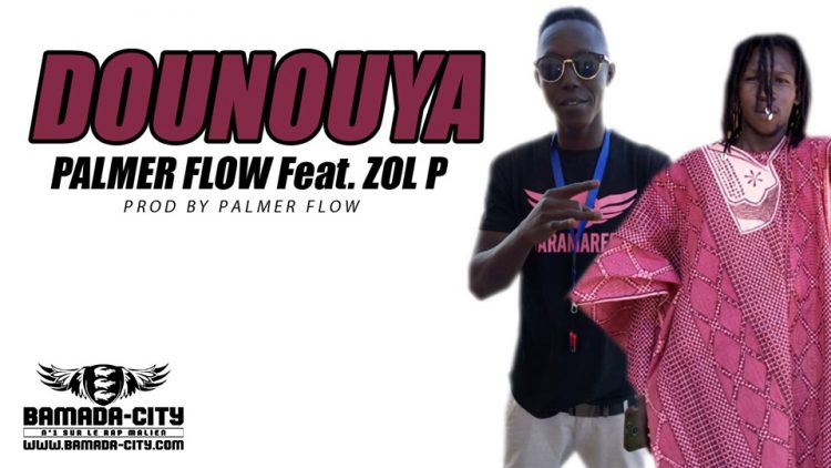 PALMER FLOW Feat. ZOL P - DOUNOUYA Prod by PALMER FLOW