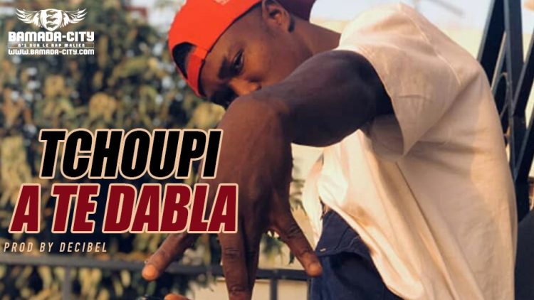 TCHOUPI - A TE DABLA Prod by DECIBEL