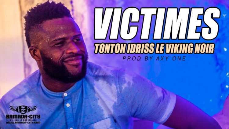 TONTON IDRISS - LE VIKING NOIR VICTIMES - Prod by AXY ONE
