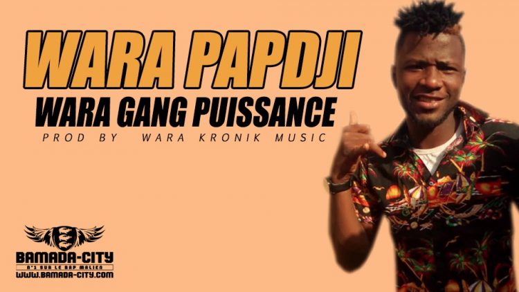 WARA PAPDJI - WARA GANG PUISSANCE Prod by WARA KRONIK MUSIC