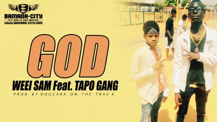 WEEI SAM Feat. TAPO GANG - GOD Prod by DOUCARA ON THE TRACK
