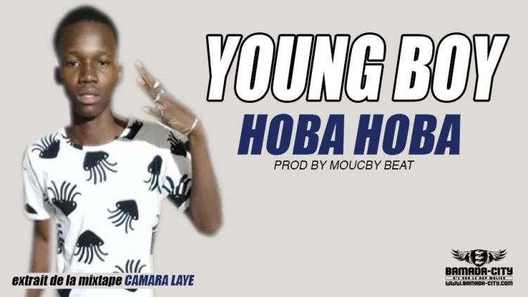 YOUNG BOY - HOBA HOBA extrait de la mixtape CAMARA LAYE Prod by MOUCBY BEAT
