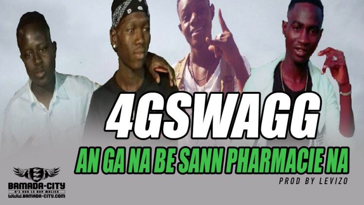 4G SWAGG - AN GA NA BE SANN PHARMACIE NA Prod by LEVIZO