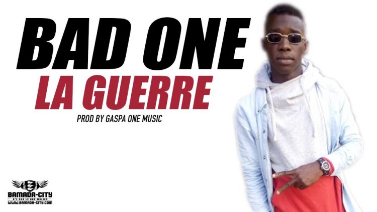 BAD ONE - LA GUERRE Prod by GASPA ONE MUSIC