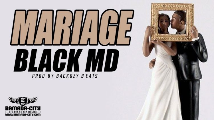 BLACK MD - MARIAGE Prod by BACKOZY BEATS