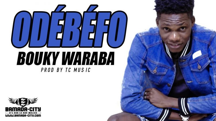 BOUKY WARABA - ODÉBÉFO Prod by TC MUSIC