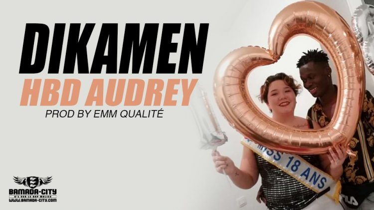 DIKAMEN - HBD AUDREY Prod by EMM QUALITÉ