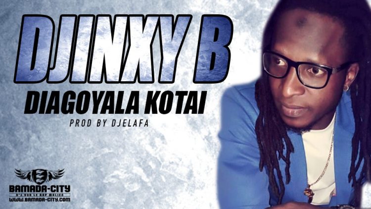 DJINXY B - DIAGOYALA KOTAI - PROD BY DJELAFA