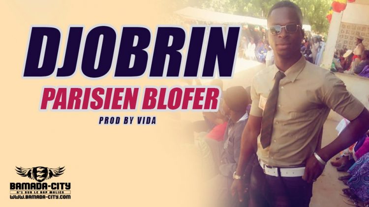 DJOBRIN - PARISIEN BLOFER Prod by VIDA