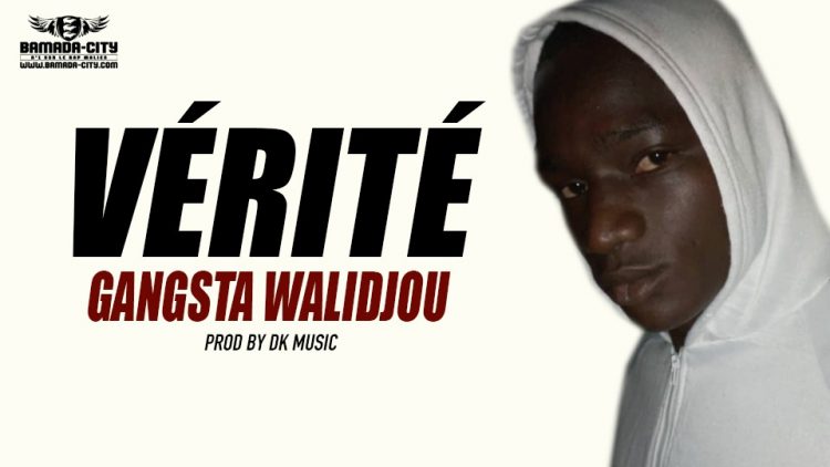 GANGSTA WALIDJOU - VÉRITÉ Prod by DK MUSIC