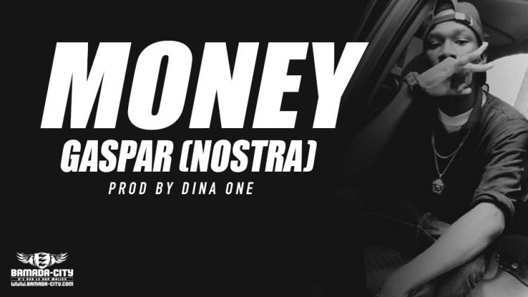 GASPAR (NOSTRA) - MONEY Prod by DINA ONE
