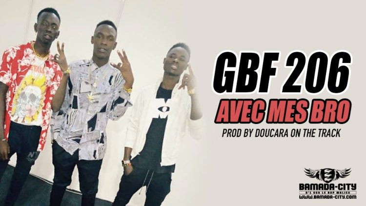 GBF 206 - AVEC MES BRO Prod by DOUCARA ON THE TRACK