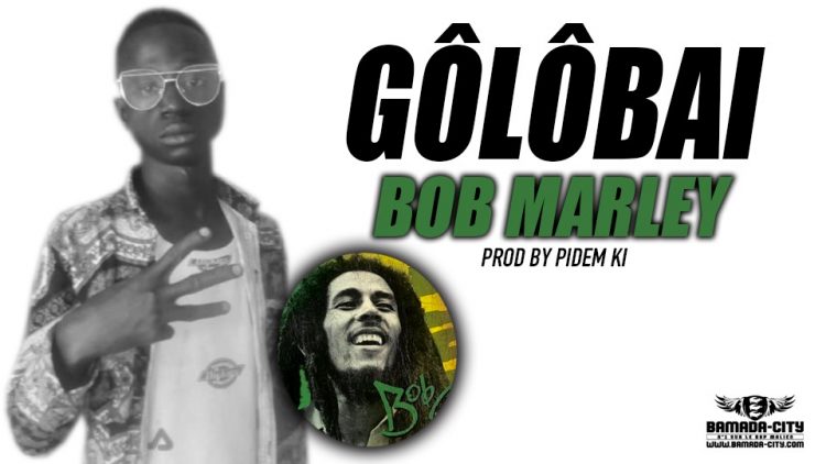 GÔLÔBAI - BOB MARLEY Prod by PIDEM KI