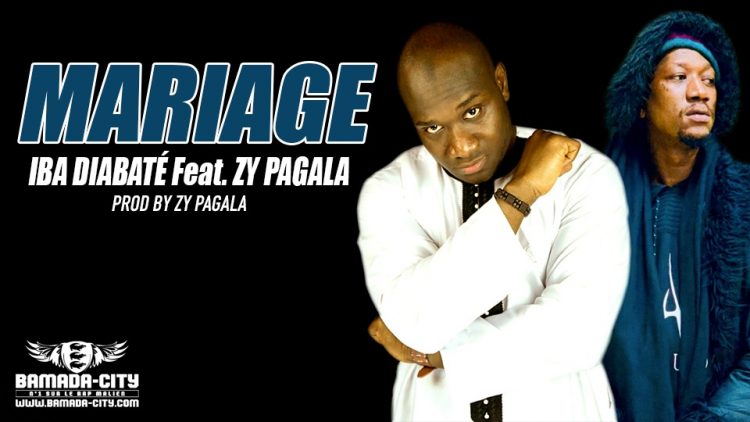 IBA DIABATÉ Feat. ZY PAGALA - MARIAGE - Prod by ZY PAGALA