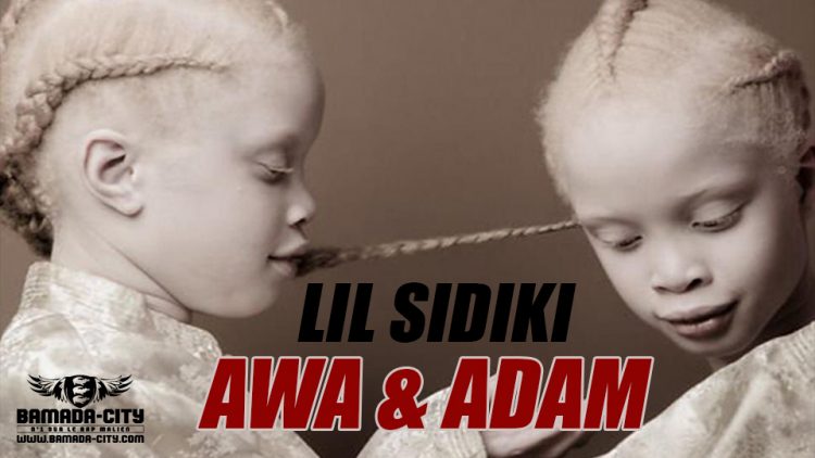 LIL SIDIKI - AWA & ADAM