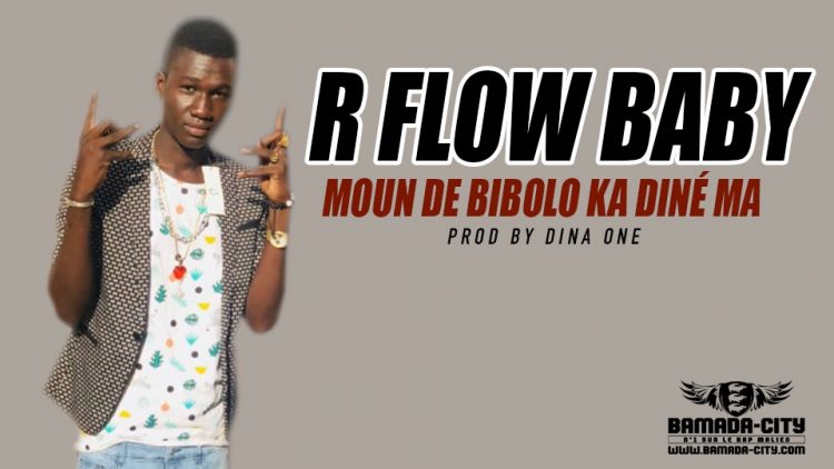 R FLOW BABY - MOUN DE BIBOLO KA DINÉ MA Prod by DINA ONE