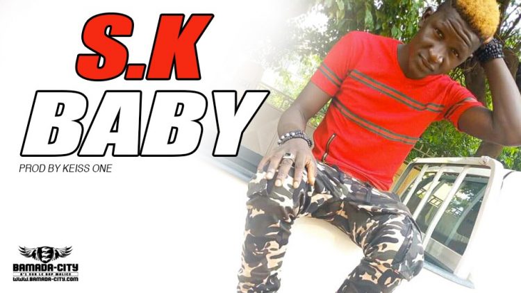 S.K - BABY Prod by KEISS ONE