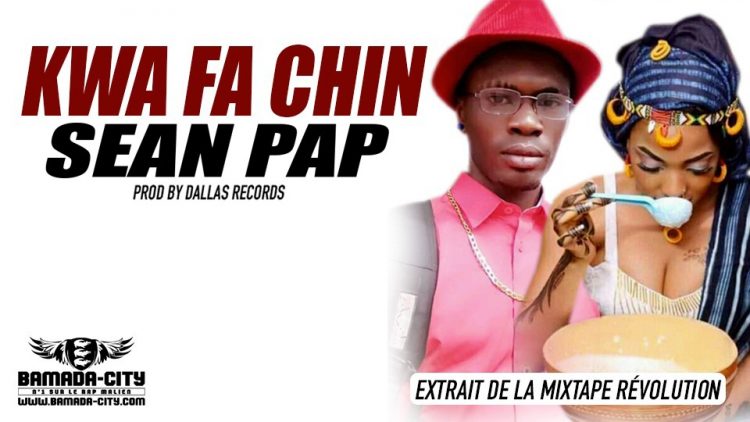 SEAN PAP - KWA FA CHIN extrait de la mixtape RÉVOLUTION - Prod by DALLAS RECORDS