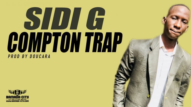 SIDI G - COMPTON TRAP Prod by DOUCARA