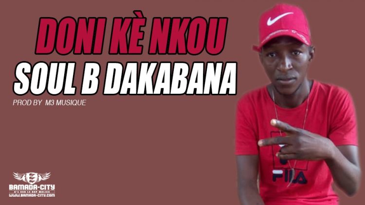 SOUL B DAKABANA - DONI KÈ NKOU Prod by M3 MUSIQUE