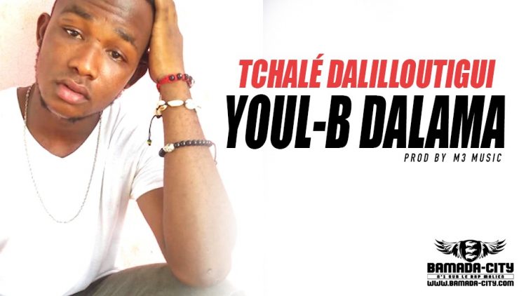 YOUL-B DALAMA - TCHALÉ DALILLOUTIGUI Prod by M3 MUSIC
