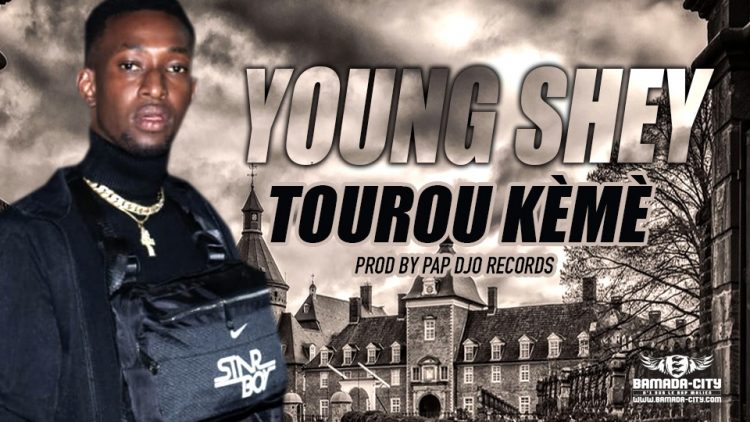 YOUNG SHEY - TOUROU KÈMÈ Prod by PAP DJO RECORDS