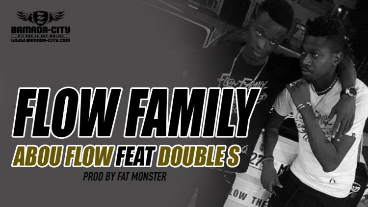 ABOU FLOW FEAT DOUBLE S - FLOW FAMILY - Prod by FAT MONSTER
