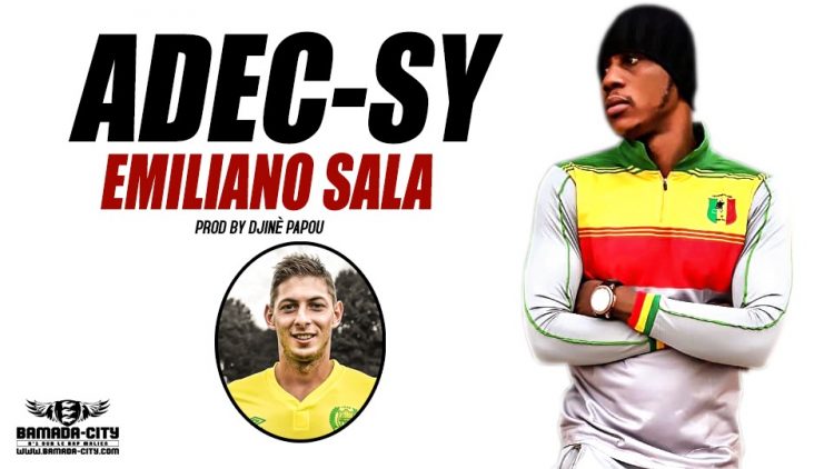 ADEC-SY - EMILIANO SALA Prod by DJINÈ PAPOU