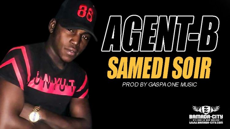 AGENT-B - SAMEDI SOIR - PROD BY GASPA ONE MUSIC