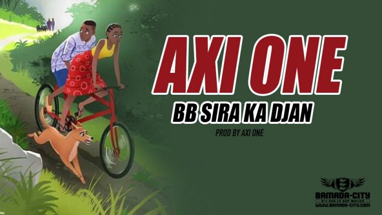 AXI ONE - BB SIRA KA DJAN Prod by AXI ONE