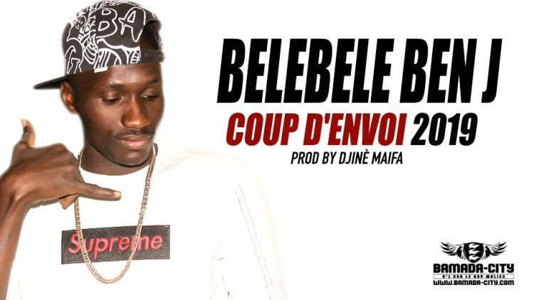 BELEBELE BEN J - COUP D'ENVOI 2019 Prod by DJINÈ MAIFA