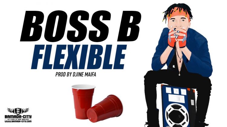 BOSS B - FLEXIBLE Prod by DJINE MAIFA