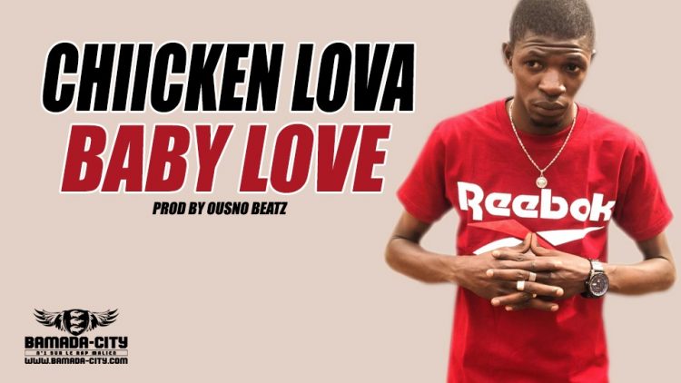 CHIICKEN LOVA - BABY LOVE - PROD BY OUSNO BEATZ