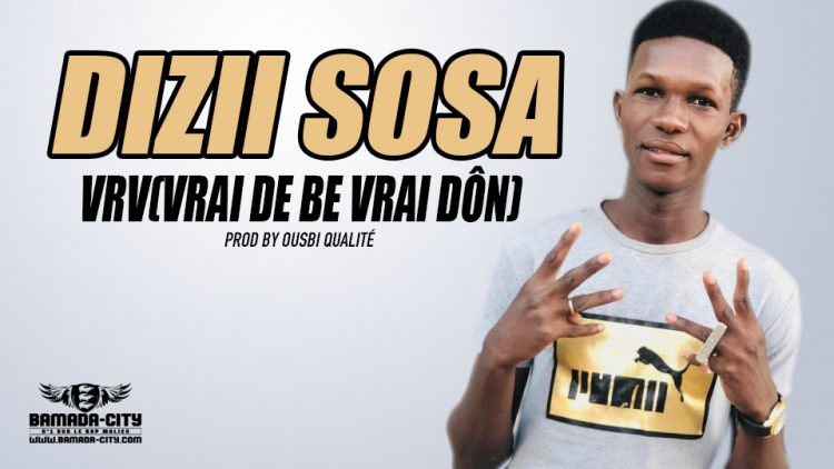 DIZII SOSA - VRV(VRAI DE BE VRAI DÔN) - PROD BY OUSBI QUALITÉ copie