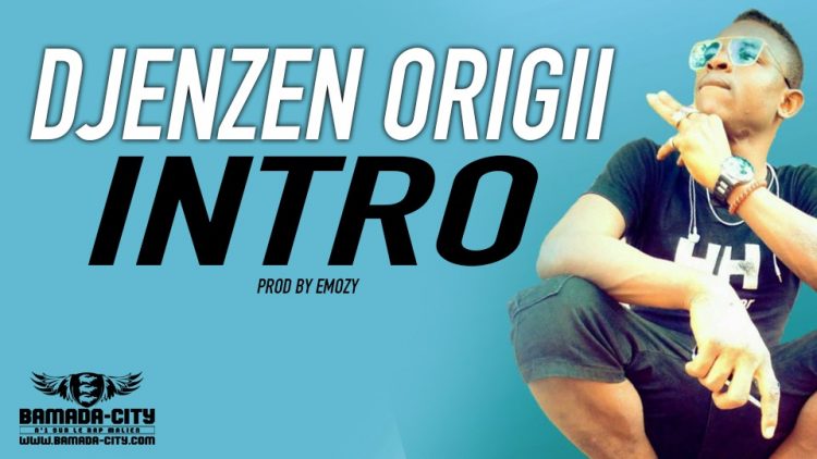 DJENZEN ORIGII - INTRO Prod by EMOZY