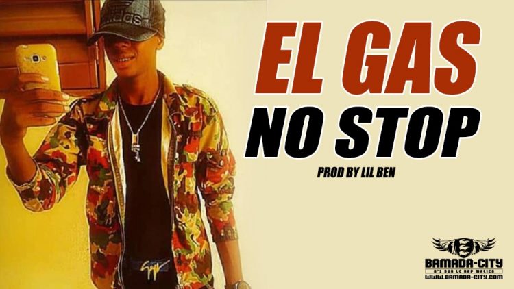 EL GAS - NO STOP - PROD BY LIL BEN