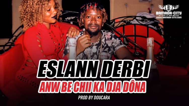 ESLANN DERBI - ANW BE CHII KA DJA DÔNA - PROD BY DOUCARA